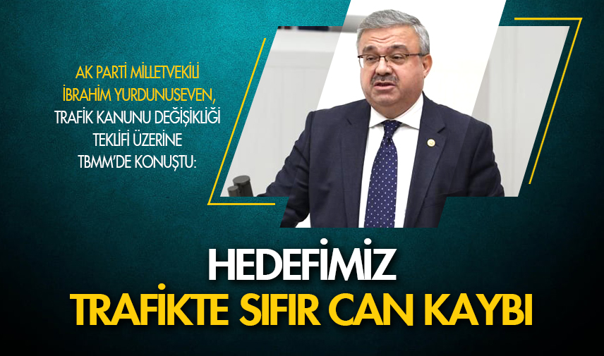 Yurdunuseven: Hedefimiz trafikte sıfır can kaybı